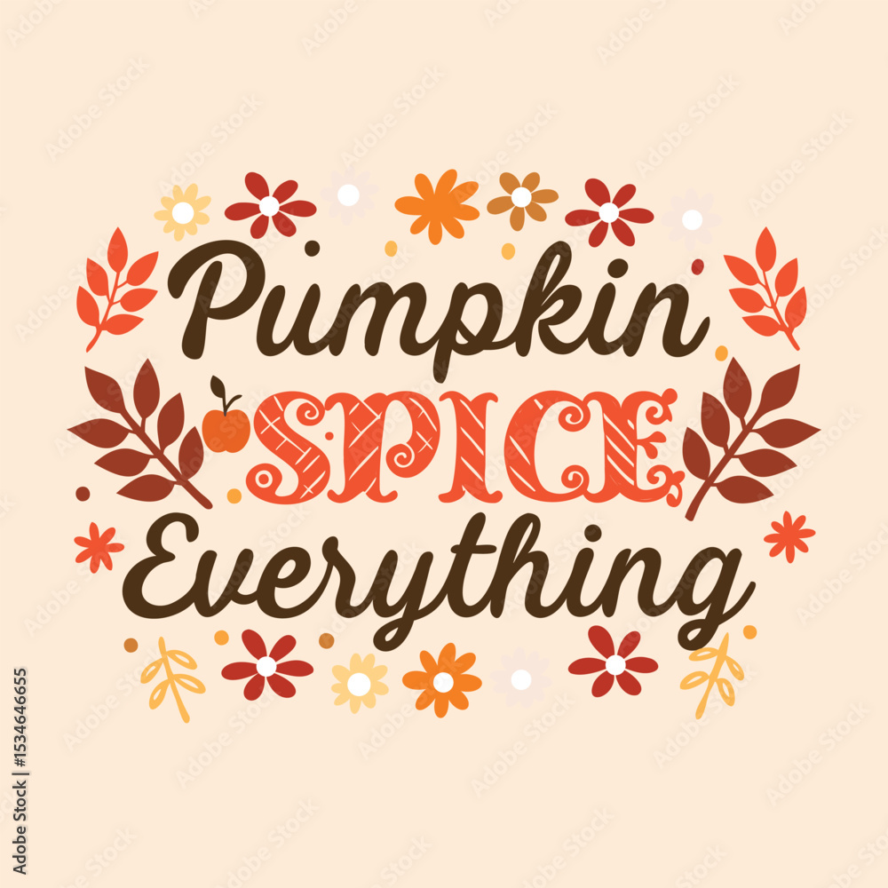 Obraz premium Pumpkin Spice Everything Autumn Typography