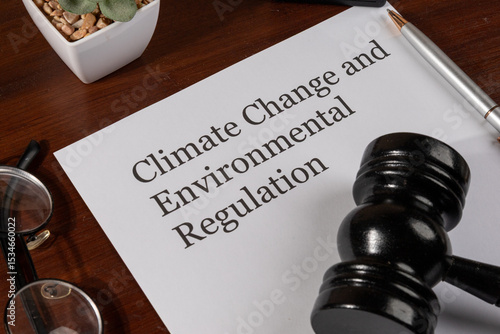 Climate Change and Environmental Regulation Document on Desk – Global Policy and Sustainability Law Theme
