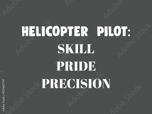 Helicopter pilot t shirt design skill pride precision in every flight
