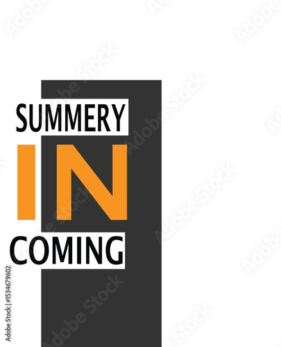 Summery in Coming Word Graphic: A bold graphic design spells out a refreshing announcement: "Summery in Coming," employing a sleek font and a touch of color against a clean backdrop.