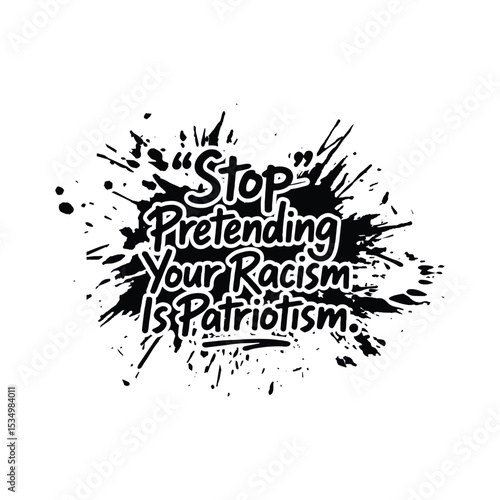 Stop Pretending Your Racism Is Patriotism