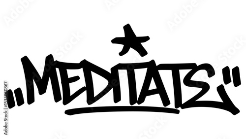 Graffiti tag “Meditate” in bold street handstyle. Urban vector lettering with calm and mindful vibe—perfect for wellness themes, mindfulness graphics, and peaceful street-style designs.
