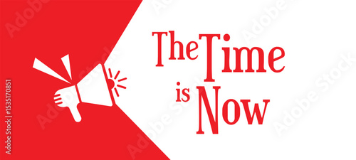 the time is now text warning and information sign