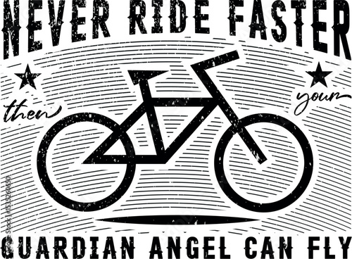Print creative custom vintage never ride faster t shirt design