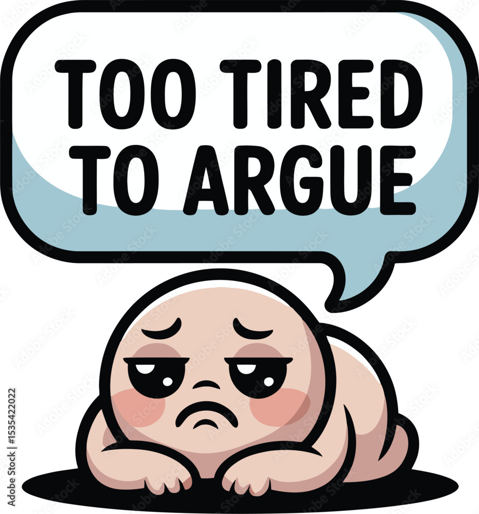 Tired Cartoon Character Says Too Tired To Argue Illustration sad lazy cute mood text pink flat calm Tired Cartoon Character Says Too Tired To Argue Illustration sad lazy cute mood text pink flat calm