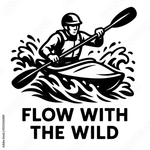 Dynamic Monochrome Kayaker "Flow with the Wild" Slogan Illustration - Perfect for Outdoor Adventure and Water Sports Designs