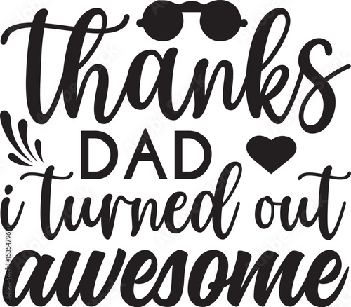Thanks dad i turned out awesome svg