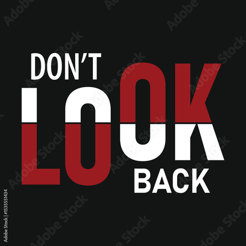 Don't Look Back Motivational Quote Typography Design.