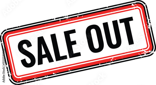 A rectangular sign with the words sale out in black letters with a red and black border on white