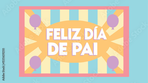 Wallpaper Mural Colorful feliz dia de pai graphic with balloons perfect for father's day celebrations Torontodigital.ca