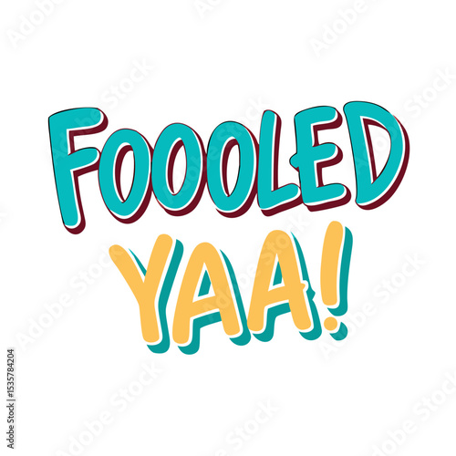 Humorous Cartoon vector with Playful Typography Announcing Being Fooled colorful vector icon