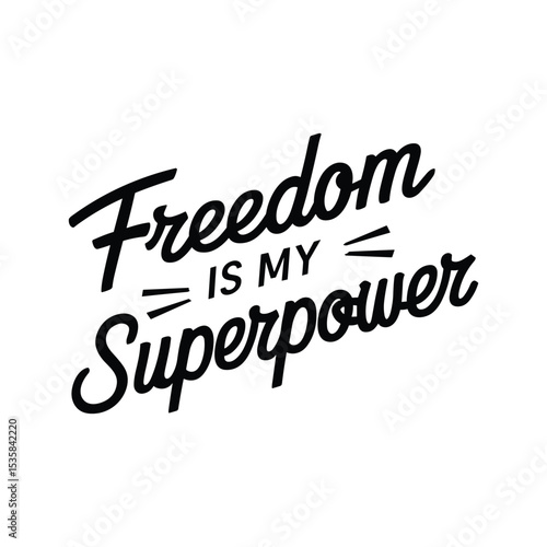 Freedom is My Superpower t shirt design