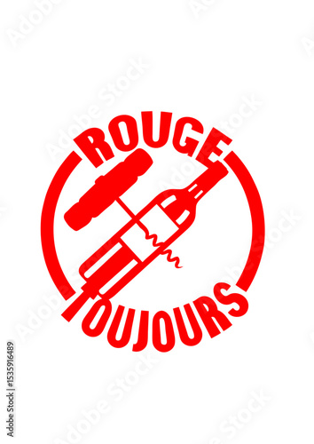rouge toujours bouteille alcool humour tire bouchon