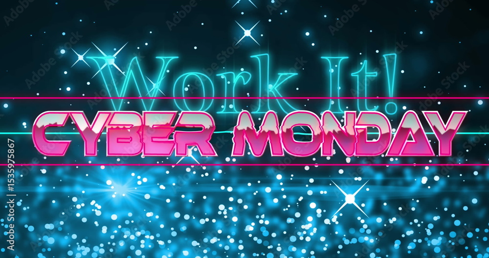 Fototapeta premium Featuring neon CYBER MONDAY Work It! texts glowing on blue banner, bokeh lights and stars flashing