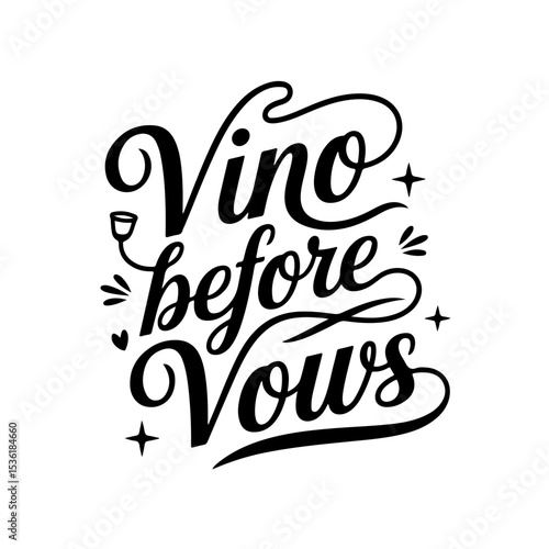 Vino Before Vows. Vector Design Isolated on White Background