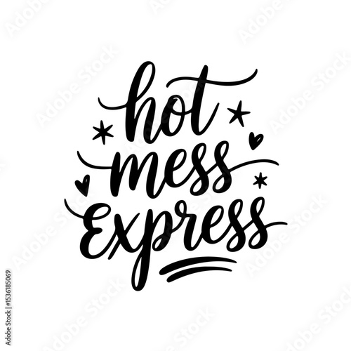 Hot Mess Express. Vector Design Isolated on White Background