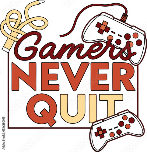 Gammers naer quites Typography T-shirt Design print Ready eps cu file download 