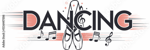 Modern “Dancing” text with ballet shoes, music notes, and motion lines – Perfect for contemporary dance ads, movement therapy graphics, or creative event branding