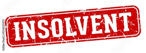 insolvent rectangular sign. insolvent stamp