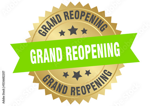 grand reopening. grand reopening round green and gold label isolated on transparent background
