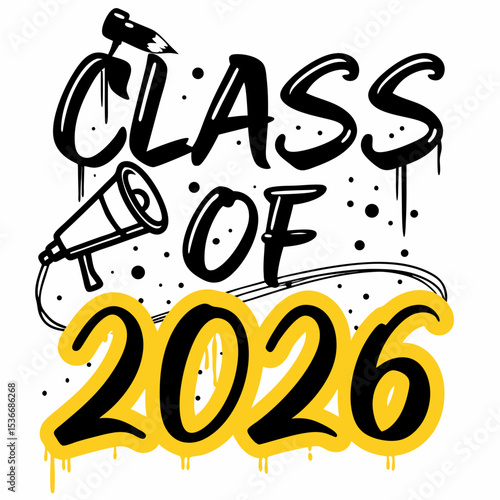 Class of 2026 graduation design graffiti style