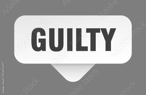 guilty sticker. guilty sign isolated on gray background