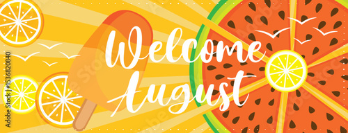Colorful welcome august vacation banner with fruits and ice cream. Hand drawn vector illustration. 