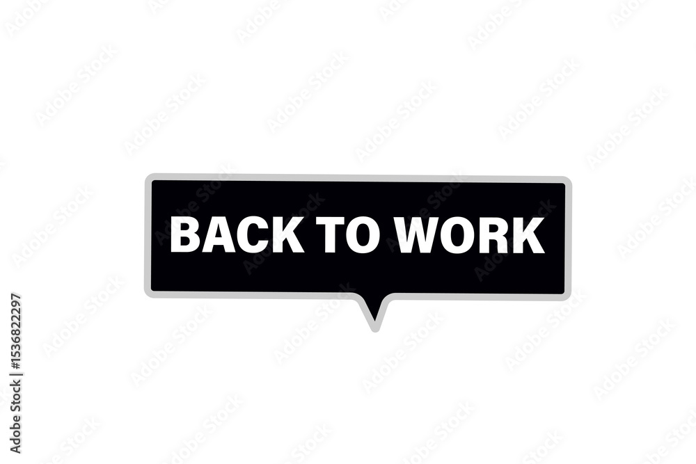 back to work. web button, application Design, Element, learn, back to work, template, accept cookies design apply now, level, sign, speech, bubble banner, white background.
back to work. web button, application Design, Element, learn, back to work, template, accept cookies design apply now, level, sign, speech, bubble banner, white background.