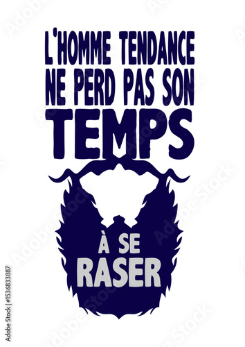 citation barbe homme tendance perds temps raser humour