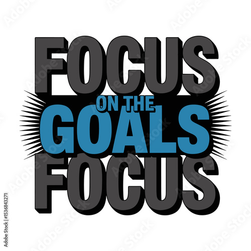 Focus on the Goals Motivational Typography