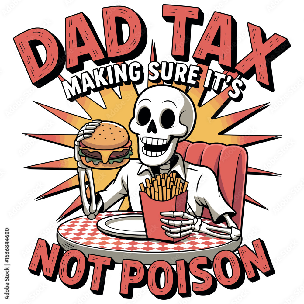Fototapeta premium Dad Tax Making Sure It’s Not Poison For Men Funny Skeleton