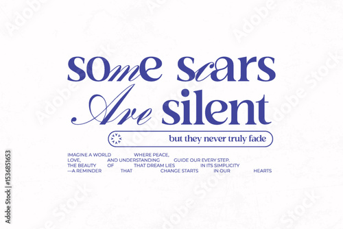 Urban Streetwear Aesthetic typography quotes vector graphic design Some Scars Are Silent, But They Never Truly Fade