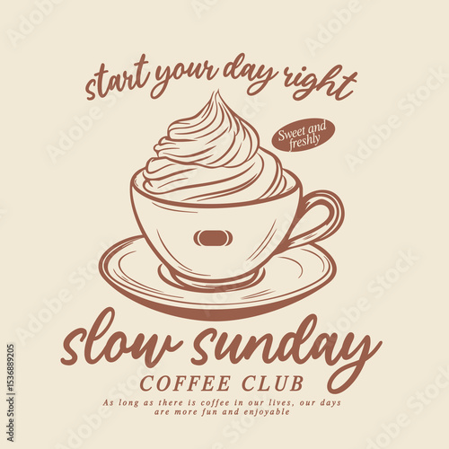 Retro typography slow sunday coffee club slogan print with vintage hand drawn coffee cup drawing, for graphic tee t shirt or sweatshirt, vector