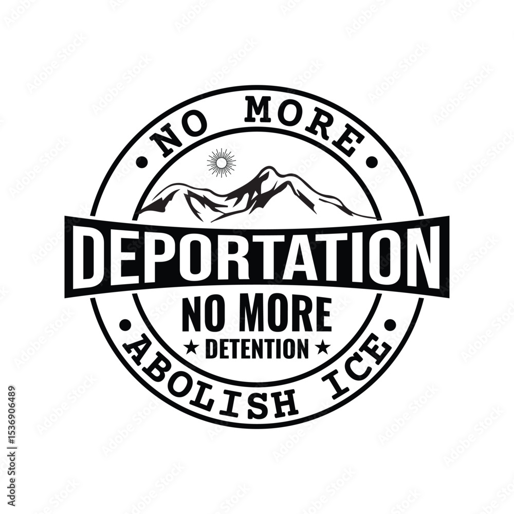 Fototapeta premium No More Deportation No More Detention Abolish ICE