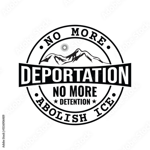 No More Deportation No More Detention Abolish ICE