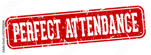 perfect attendance rectangular sign. perfect attendance stamp