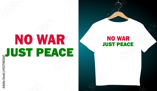 No War Just Peace T-Shirt Design: Anti-War Graphic Tee, Peace Movement Apparel, Protest Shirt, Activism Clothing, White T-Shirt Mockup