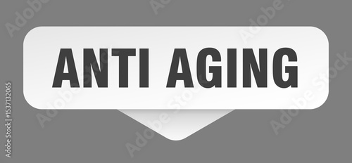 anti aging sticker. anti aging sign isolated on gray background