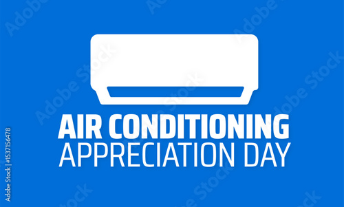 Air Conditioning Appreciation Day background, banner or poster design template. observed every year in july. Holiday concept. Use to any Template, card, poster, placard, template.