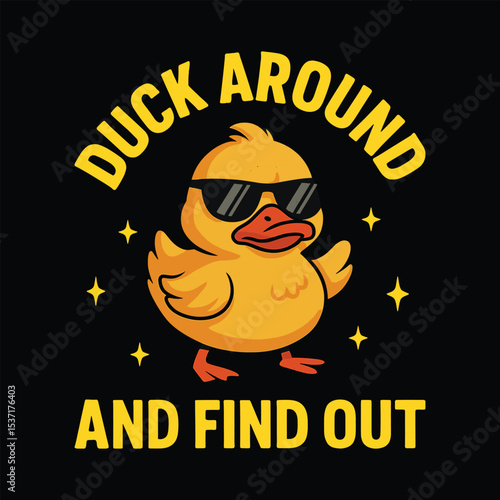 duck around and find out, yellow duck cartoon character wearing sunglasses, vector illustration, flat design, minimal style
