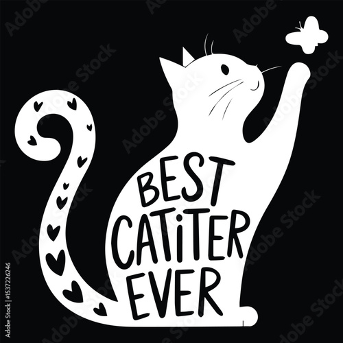 Best catiter ever  Graphic Design For Pet Sitter Lovers.eps