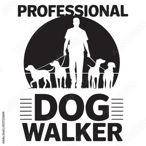 PROFESSIONAL DOG WALKER  Graphic Design For Pet Sitter Lovers.eps