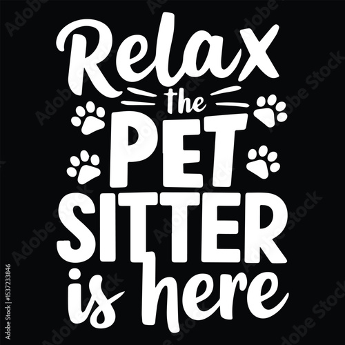 Relax the pet sitter  Graphic Design For Pet Sitter Lovers.eps