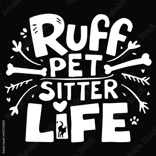 Ruff pet sitter  Graphic Design For Pet Sitter Lovers.eps