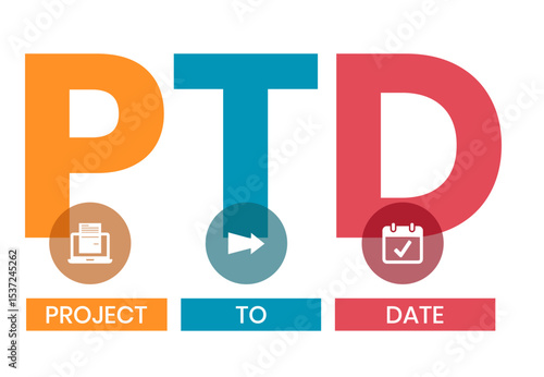 PTD - project to date. acronym business concept. vector illustration concept with keywords and icons. lettering illustration with icons for web banner, flyer, landing page, presentation