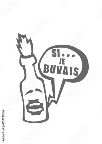 bouteille humour si je buvais bulle alcool