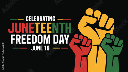 juneteenth celebration with raised fists in red, yellow, and green on black background symbolizing freedom, unity, and resilience