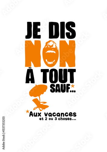 je dis non a tout sauf vacances humour citation
