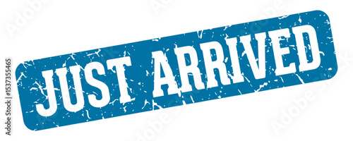 just arrived rectangular sign. just arrived stamp
