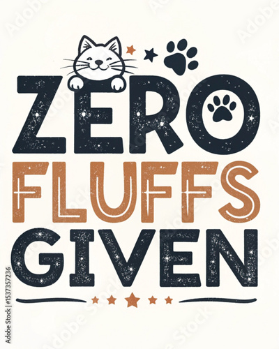 Zero Fluffs Given – Funny Cat Attitude Typography T-Shirt Design


